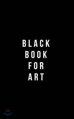 Black Book for Art: Plain Black Unlined Journal, for Notes, Drawing, & More - (Classic Sketchbook Journal), for Notes, Sketches