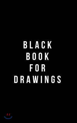 Black Book for Drawings: Plain Black Unlined Journal, for Notes, Drawing, & More - (Classic Sketchbook Journal), for Notes, Sketches