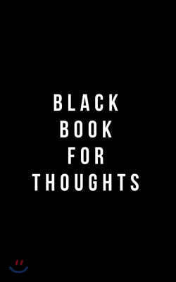 Black Book for Thoughts: Plain Black Unlined Journal, for Notes, Drawing, & More - (Classic Sketchbook Journal), for Notes, Sketches