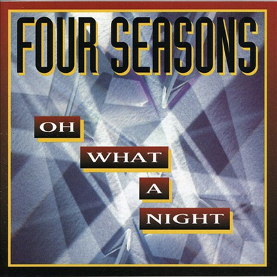 Four Seasons - Oh What A Night (CD-R)