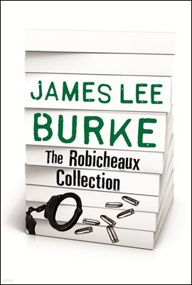 JAMES LEE BURKE ? THE ROBICHEAUX COLLECTION