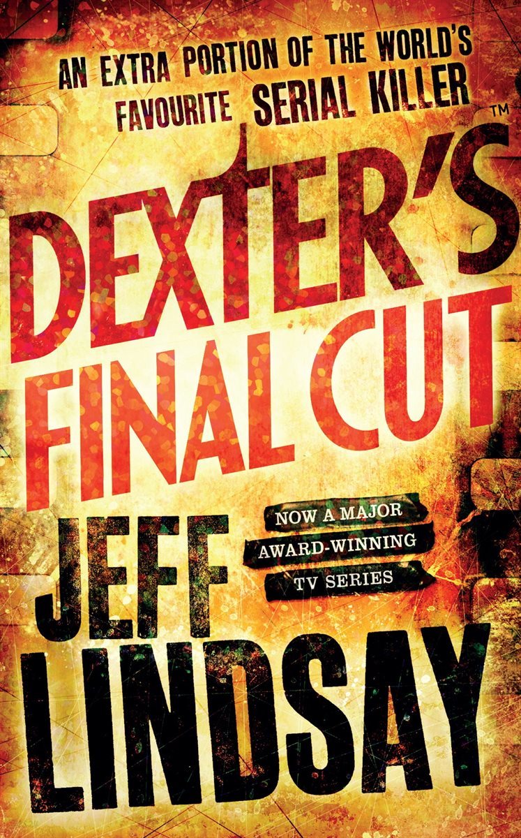Dexter&#39;s Final Cut