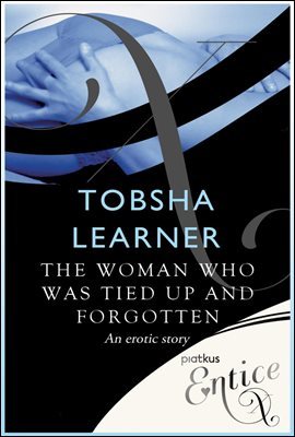 The Woman Who Was Tied Up and Forgotten