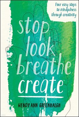Stop Look Breathe Create