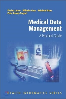 Medical Data Management: A Practical Guide