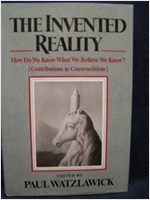 Invented Reality (Hardcover, 1st) - How Do We Know What We Believe We Know? 