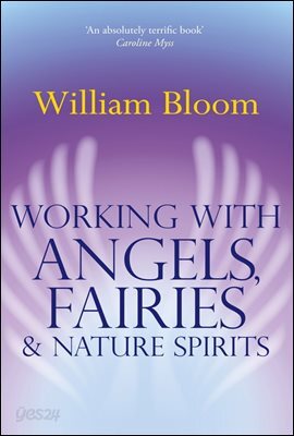 Working With Angels, Fairies And Nature Spirits