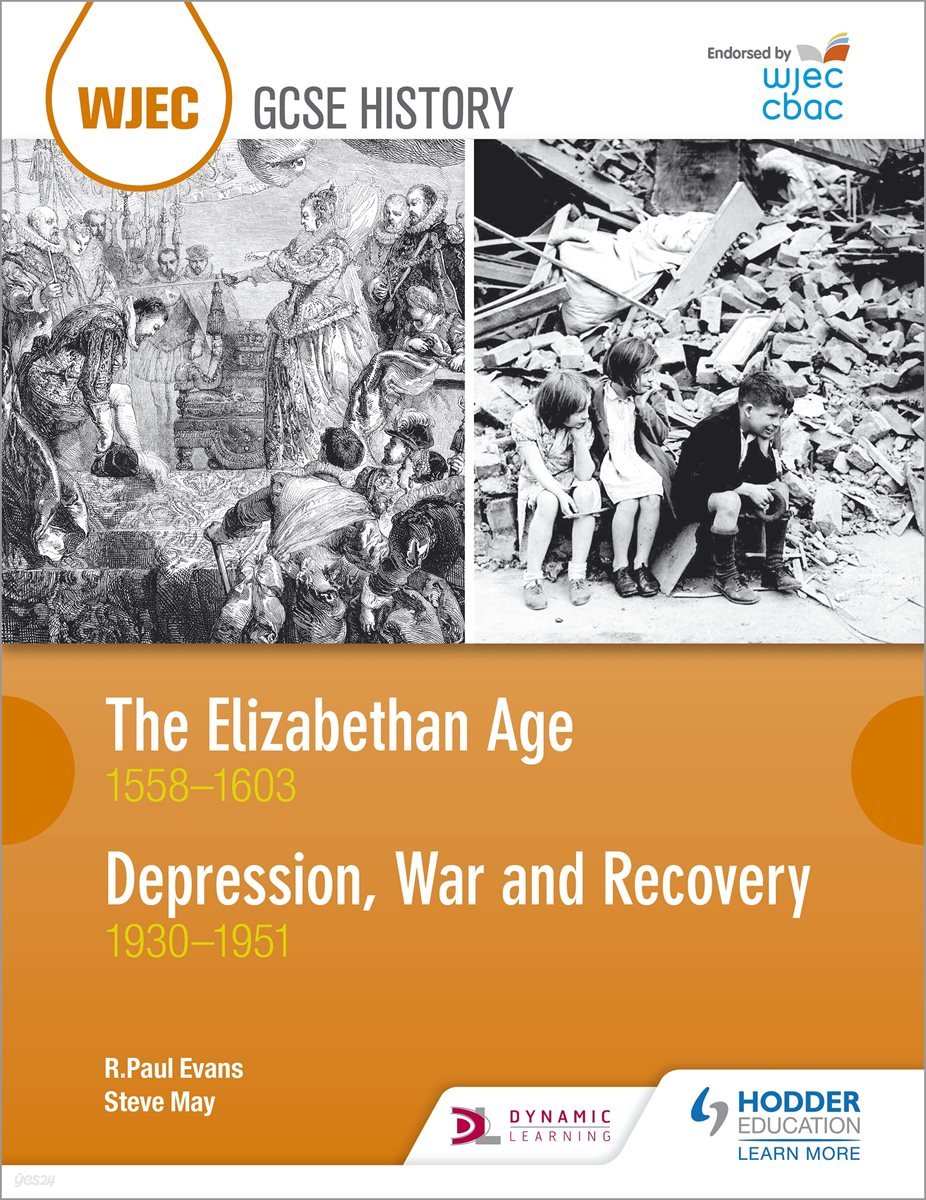 WJEC GCSE History The Elizabethan Age 1558-1603 and Depression, War and Recovery 1930-1951