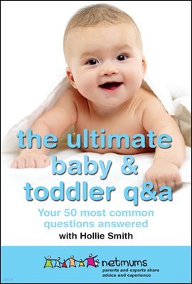 The Ultimate Baby & Toddler Q&A