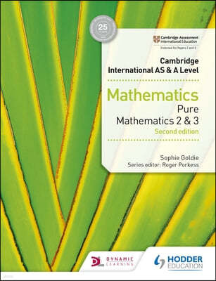 Cambridge International as & a Level Mathematics Pure Mathematics 2 and 3 Second Edition: Hodder Education Group