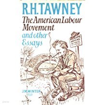 R.H. Tawney: The American Labour Movement and Other Essays (Hardcover)