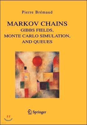 Markov Chains: Gibbs Fields, Monte Carlo Simulation, and Queues