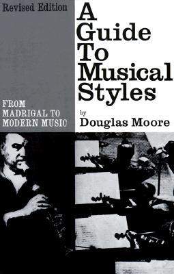 A Guide to Musical Styles: From Madrigal to Modern Music