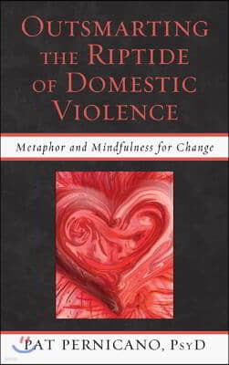 Outsmarting the Riptide of Domestic Violence: Metaphor and Mindfulness for Change