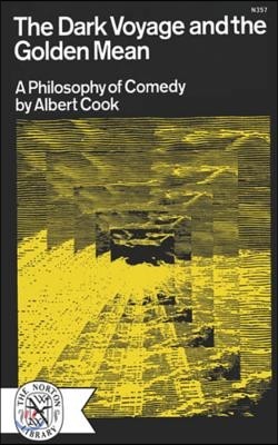 The Dark Voyage and the Golden Mean: A Philosophy of Comedy