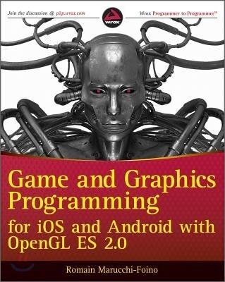 Game and Graphics Programming for iOS and Android with OpenGL ES 2.0