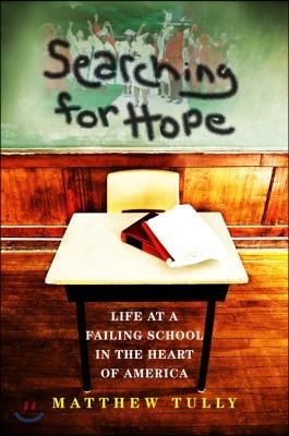 Searching for Hope: Life at a Failing School in the Heart of America