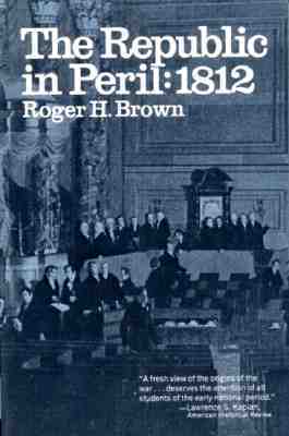 The Republic in Peril: 1812