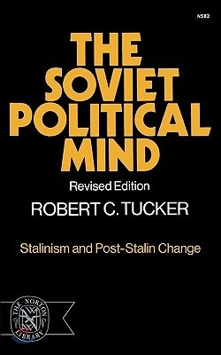 The Soviet Political Mind: Stalinism and Post-Stalin Change