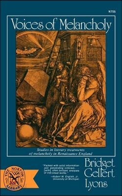 Voices of Melancholy: Studies in Literary Treatments of Melancholy in Renaissance England