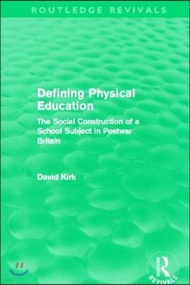 Defining Physical Education (Routledge Revivals)