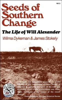 Seeds of Southern Change: The Life of Will Alexander
