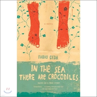 In the Sea There Are Crocodiles: Based on the True Story of Enaiatollah Akbari