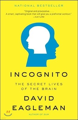 Incognito: The Secret Lives of the Brain