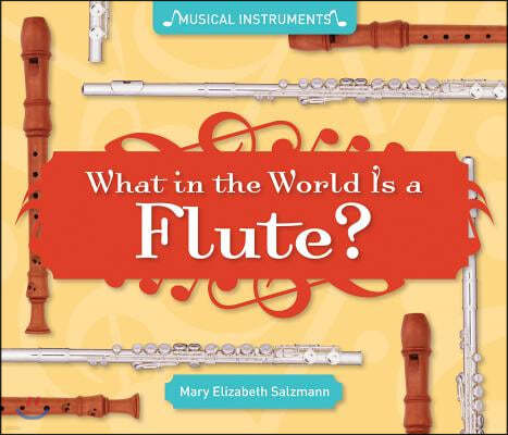 What in the World Is a Flute?