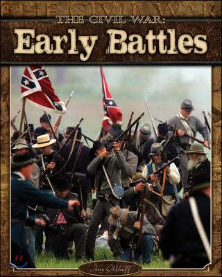 The Civil War: Early Battles