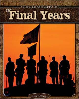 The Civil War: The Final Years