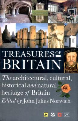 Treasures of Britain: The Architectural, Cultural, Historical and Natural History of Britain