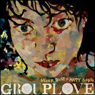 Grouplove - Never Trust A Happy Song (Digipack)(CD)