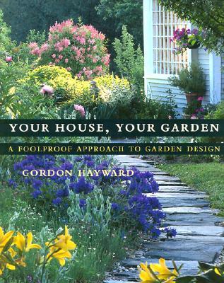 Your House, Your Garden: A Foolproof Approach to Garden Design