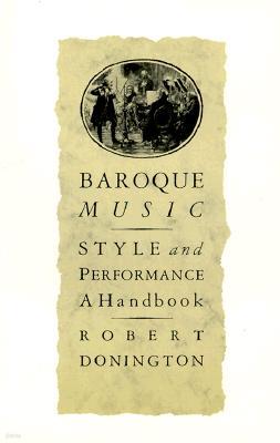 Baroque Music: Style and Performance: A Handbook