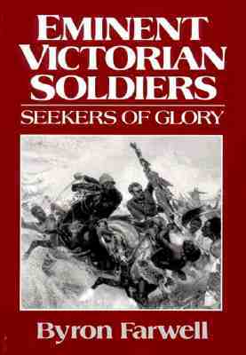 Eminent Victorian Soldiers: Seekers of Glory