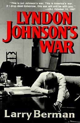 Lyndon Johnson's War: The Road to Stalemate in Vietnam