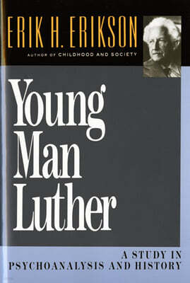 Young Man Luther: A Study in Psychoanalysis and History (Revised)