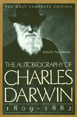 The Autobiography of Charles Darwin: 1809-1882