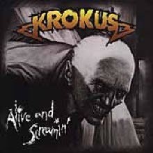 Krokus - Alive And Screaming ()