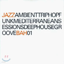 V.A. - Jazz AmbienttriphopfunkmediterraneansessioneephousegrooveBah 01 (digipack/)