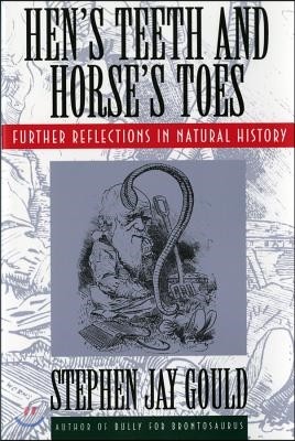 Hen's Teeth and Horse's Toes: Further Reflections in Natural History