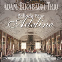 Adam Birnbaum Trio - Ballade Pour Adeline (Digipack/̰)