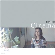 Eishu - Cinema (̰)