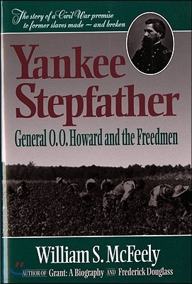 Yankee Stepfather: General O. O. Howard and the Freedmen (Revised)