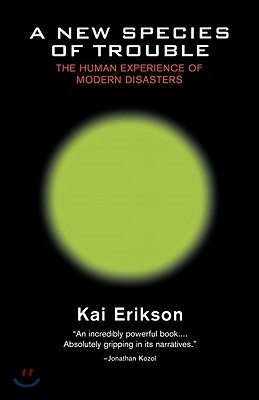 A New Species of Trouble: The Human Experience of Modern Disasters