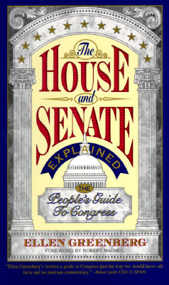 The House and Senate Explained: The People's Guide to Congress