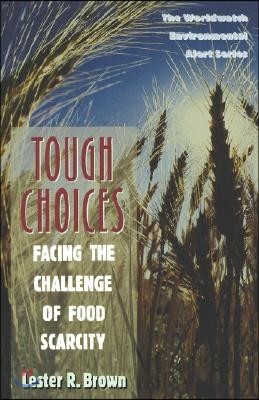 Tough Choices: Facing the Challenge of Food Scarcity