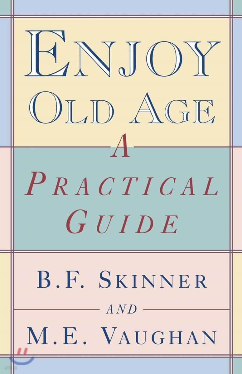 Enjoy Old Age: A Practical Guide