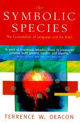 The Symbolic Species: The Co-Evolution of Language and the Brain